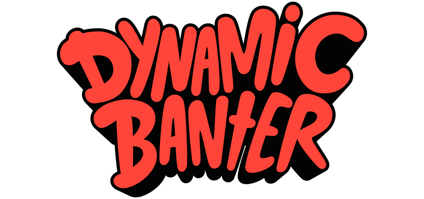 Dynamic Banter
